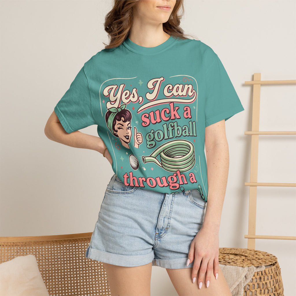 Vintage Retro Tee — “Yes, I Can Suck a Golfball Through a Hosepipe!”