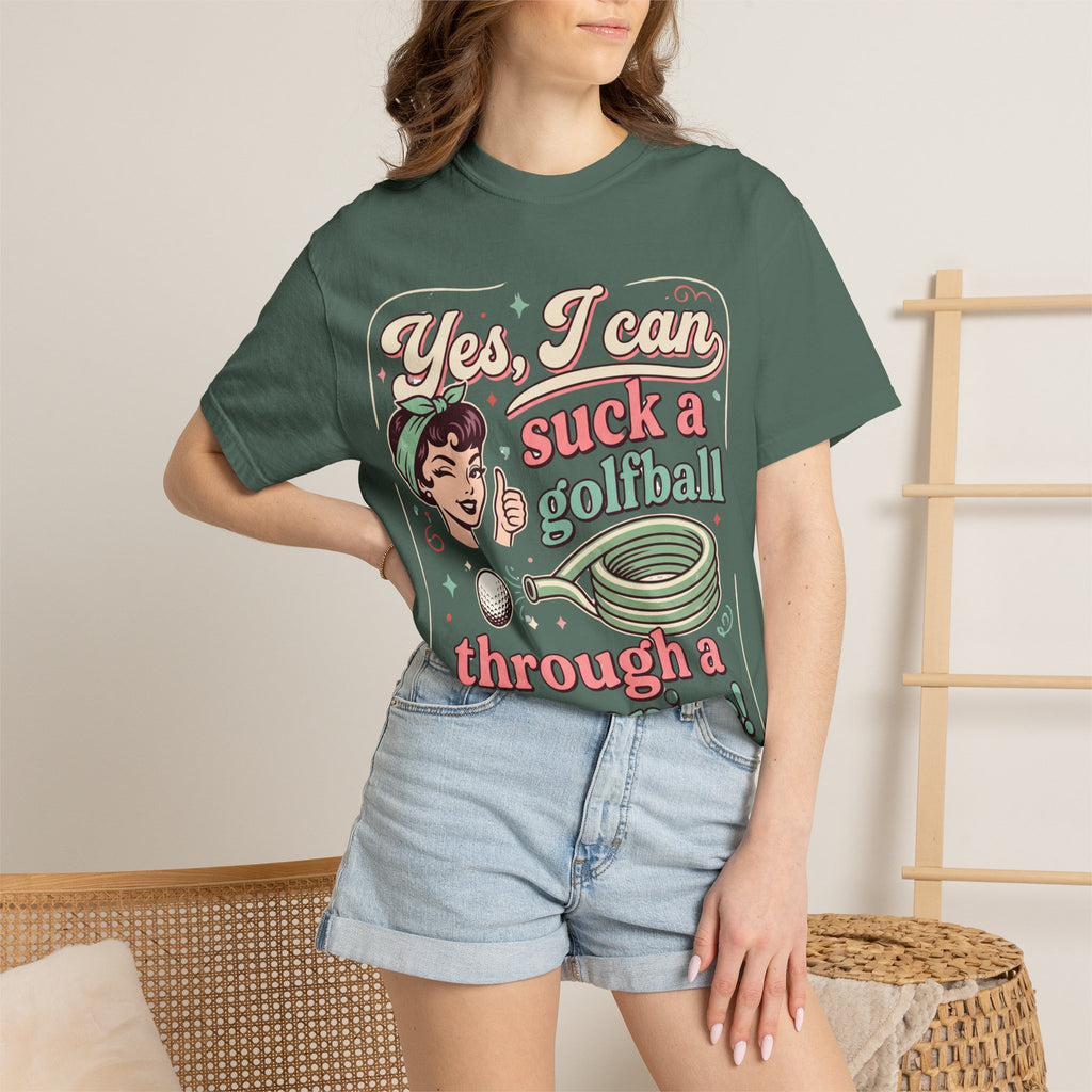 Vintage Retro Tee — “Yes, I Can Suck a Golfball Through a Hosepipe!”