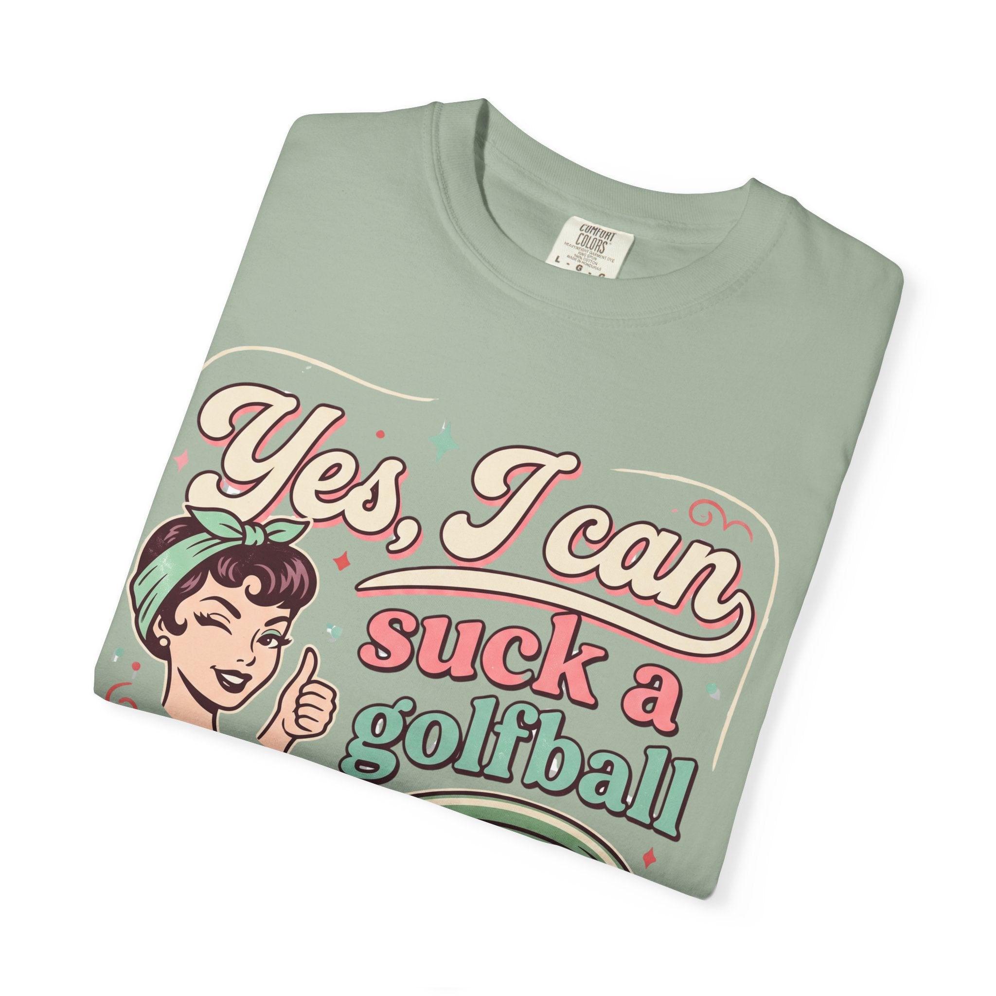 Vintage Retro Tee — “Yes, I Can Suck a Golfball Through a Hosepipe!”