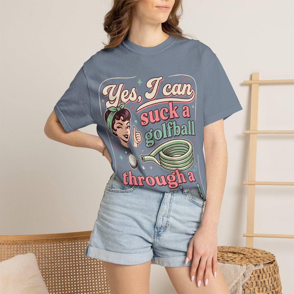 Vintage Retro Tee — “Yes, I Can Suck a Golfball Through a Hosepipe!”