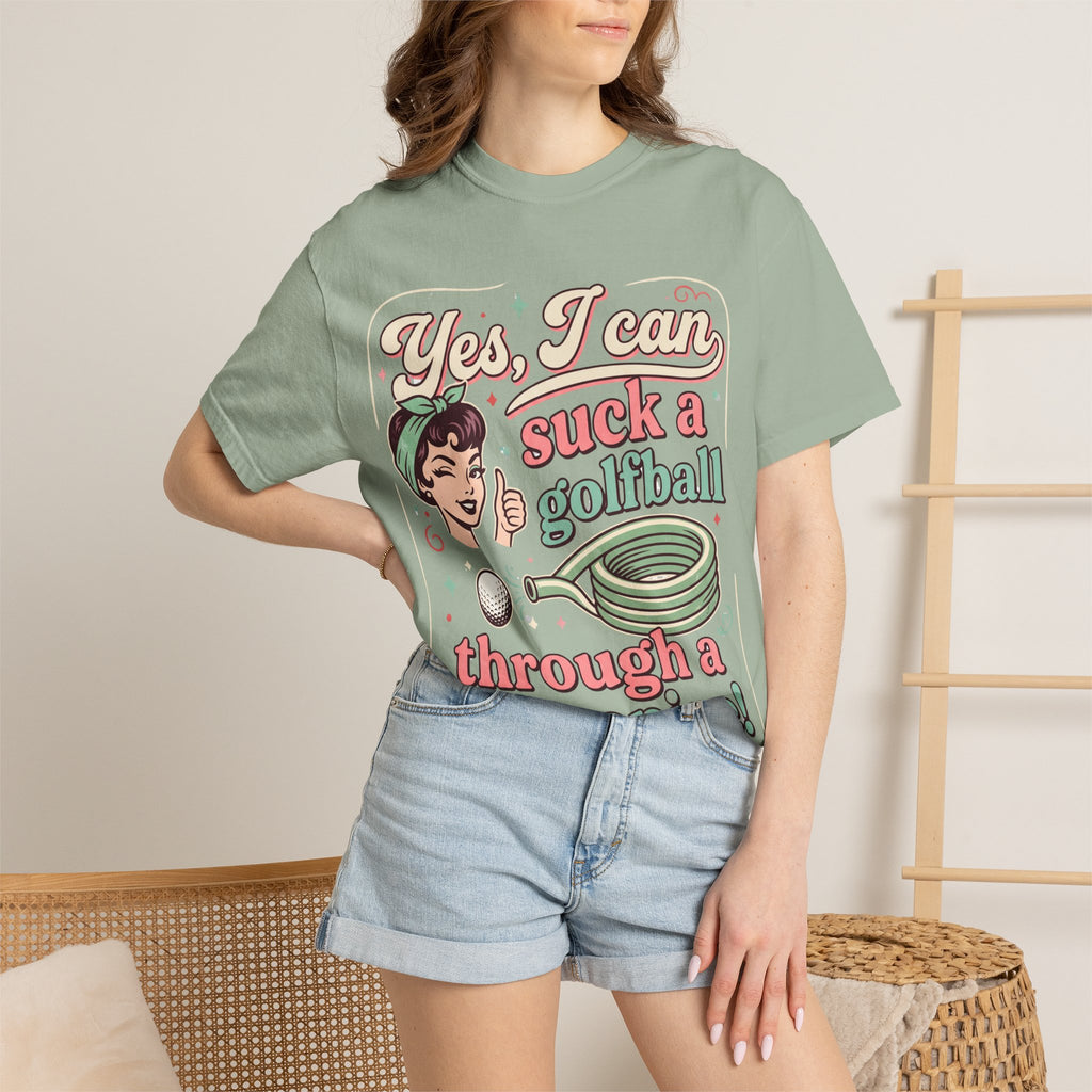 Vintage Retro Tee — “Yes, I Can Suck a Golfball Through a Hosepipe!”