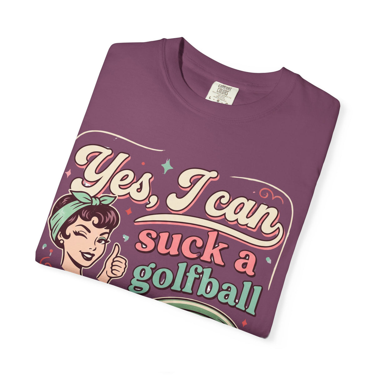 Vintage Retro Tee — “Yes, I Can Suck a Golfball Through a Hosepipe!”